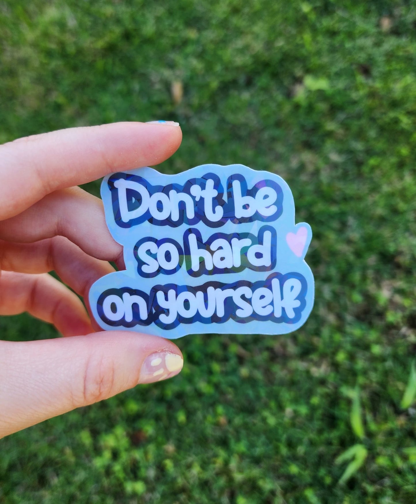 Don't be hard Sticker