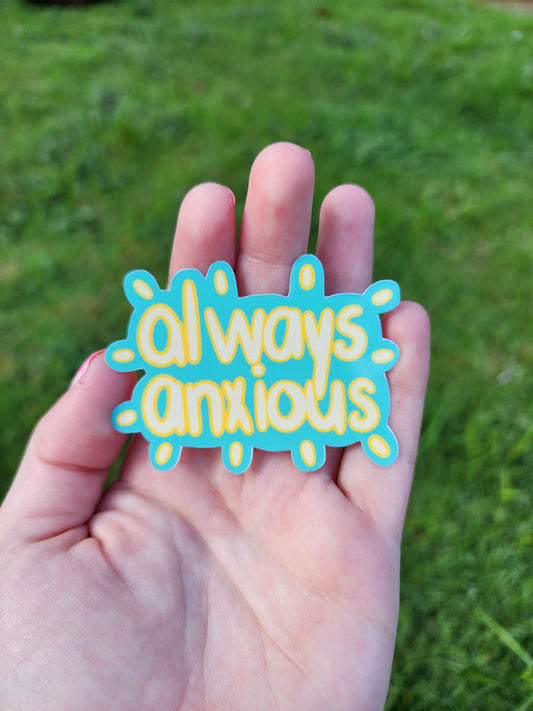 Always Anxious Sticker