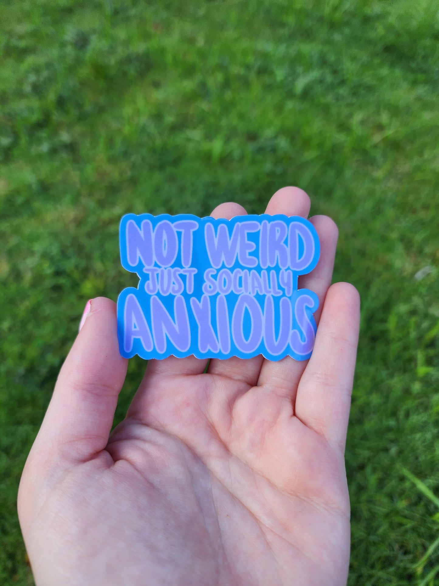 Not Weird Just Socially anxious Sticker